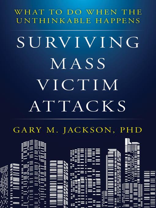 Title details for Surviving Mass Victim Attacks by Gary M. Jackson - Available